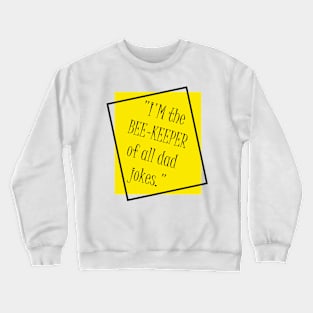 Bees funny witty cool Crewneck Sweatshirt